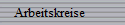Arbeitskreise